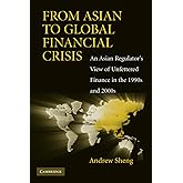 From Asian to Global Financial Crisis: An Asian Regulator's View of Unfettered Finance in the 1990s and 2000s