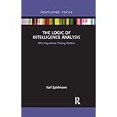 The Logic of Intelligence Analysis