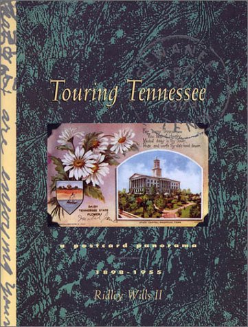 Touring Tennessee: A Postcard Panaroma 1898-1955 (Tennessee Heritage Library Bicentennial Collection by 