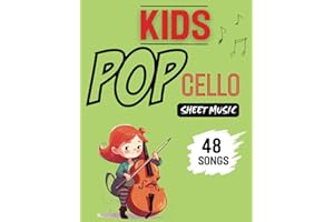 Kids Pop Cello Sheet Music: 48 Easy Songs for Cello, for Beginners