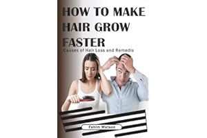 How To Make Hair Grow Faster: Causes of Hair Loss and Remedis.