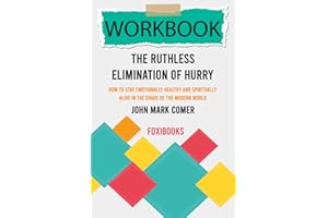 Workbook: The Ruthless Elimination of Hurry by John Mark Comer (FoxiBooks)