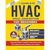 The Complete HVAC BIBLE for Beginners: A Step-by-Step Guide to Heating, Ventilation and Air Conditioning Systems - Maintenance and Troubleshooting to Become the HVAC Expert and Slash the Bill