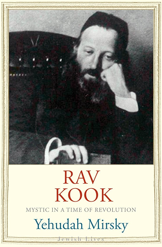 Download Rav Kook: Mystic in a Time of Revolution (Jewish Lives) (English Edition) PDF