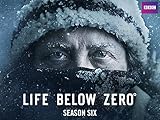 Life Below Zero, Season 6