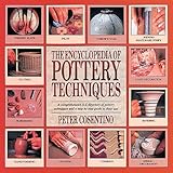 The Encyclopedia of Pottery Techniques: A Comprehensive A-Z Directory of Pottery Techniques and a Step-by-Step Guide to Their Use by 