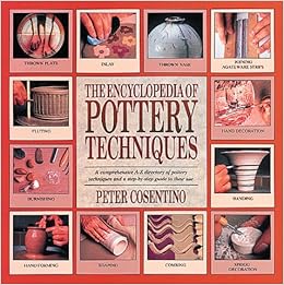 The Encyclopedia Of Pottery Techniques A Comprehensive A Z - 