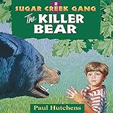 The Killer Bear: Sugar Creek Gang, Book 2 by 