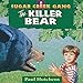 The Killer Bear: Sugar Creek Gang, Book 2 by 