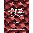 Origami Tessellations for Everyone: Original Designs by Ilan Garibi