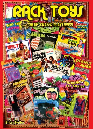 Rack Toys: Cheap, Crazed Playthings Perfect Paperback – December 21, 2012
