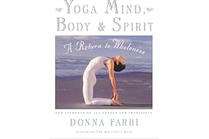 Yoga Mind, Body & Spirit: A Return to Wholeness