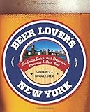 Beer Lover's New York: The Empire State's Best Breweries, Brewpubs & Beer Bars (Beer Lovers Series) by