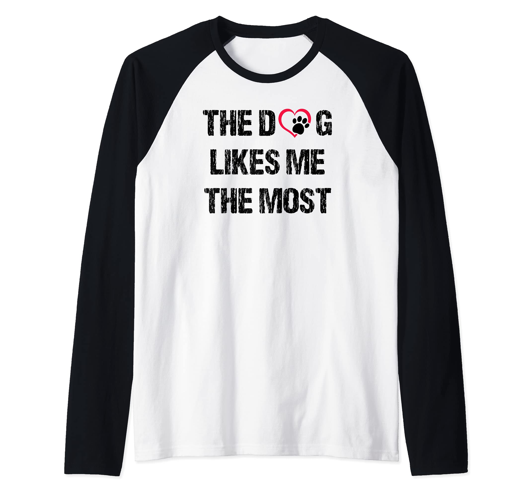 The Dog Likes Me The Most Dog Dad Father Dog Mom Gift Raglan Baseball Tee