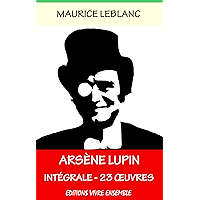 Arsène Lupin - Complète ( ou l'Intégrale ) : 23 Oeuvres - Entièrement relu et corrigé (French Edition) book cover Arsène Lupin - Complète ( ou l'Intégrale ) : 23 Oeuvres - Entièrement relu et corrigé (French Edition) book cover