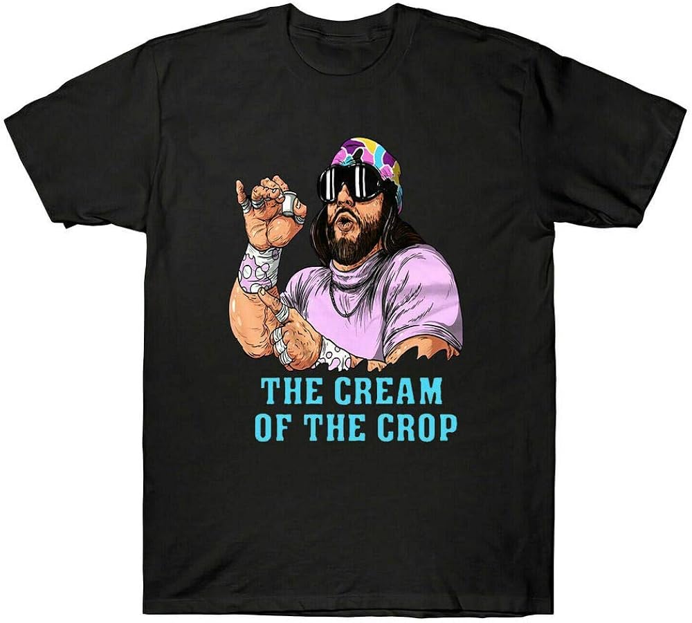 Macho Man Cream Of The Crop Quote Macho Man Best Savage The Cream of The Crop Wrestling Funny Quote Black