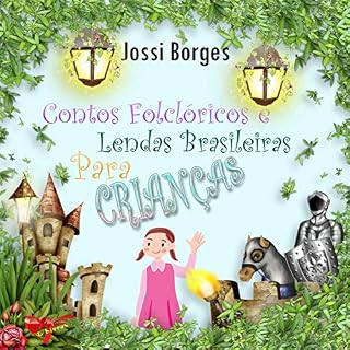 Livro Contos Folclóricos e Lendas Brasileiras Para Crianças (Folclore Para Crianças Livro 1)