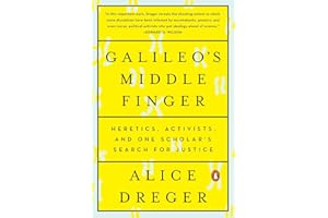 Galileo's Middle Finger: Heretics, Activists, and One Scholar's Search for Justice