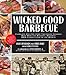 Wicked Good Barbecue: Fearless Recipes from Two Damn Yankees Who Have Won the Biggest, Baddest BBQ Competition in the World