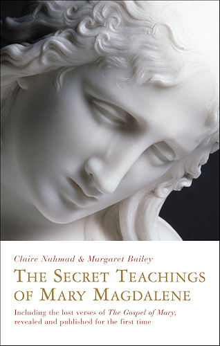 Download The Secret Teachings of Mary Magdalene: Including the Lost Verses of The Gospel of Mary, Revealed and Published for the First Time (English Edition) PDF