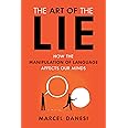 The Art of the Lie: How the Manipulation of Language Affects Our Minds