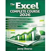 The Excel Complete Course: From the Very Basics to Advanced Features, Formulas, Functions, Macros, Charts, and PivotTables, with over 1000 images and step-by-step instructions