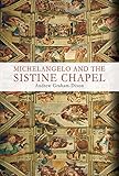 Front cover for the book Michelangelo and the Sistine Chapel by Andrew Graham-Dixon