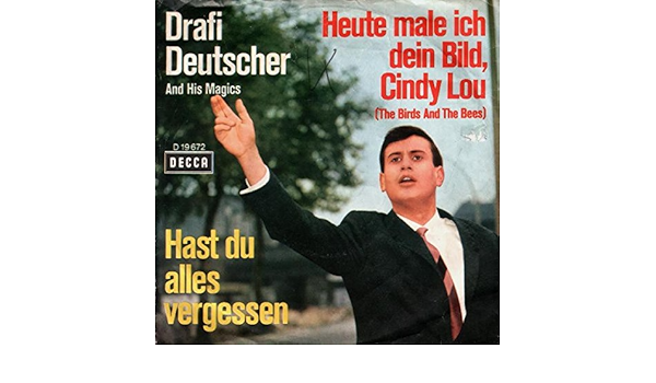 Drafi Deutscher And His Magics Drafi Deutscher And His Magics Hast Du Alles Vergessen Heute Male Ich Dein Bild Cindy Lou The Birds And The Bees Decca D 19 672 Amazon Com Music