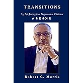 Transitions: My Life Journey from Fragmented to Wholeness - A Memoir