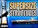 Supersize Structures