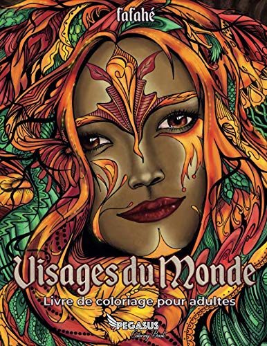 Visages du monde: Livre de Coloriage pour adultes (French Edition) by Fafahé -