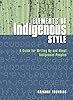Elements of Indigenous Style: A Guide for Writing By and About ...