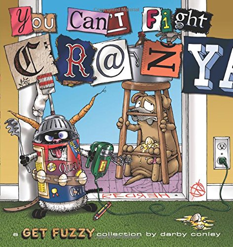 You Can't Fight Crazy: A Get Fuzzy Collection (Volume 22) by Darby Conley