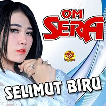Selimut Biru Feat Via Vallen By Om Sera On Amazon Music Amazon Com