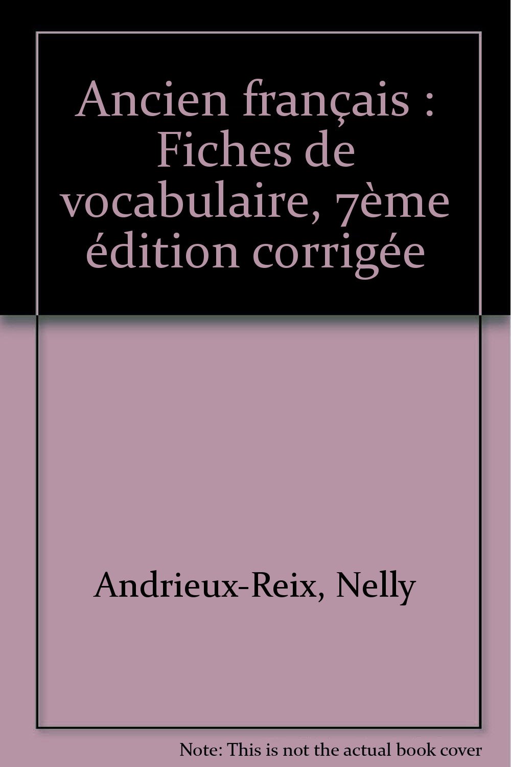 Ancien Francais Fiches De Vocabulaire 7e Edition Etudes Litteraires Andrieux Reix N 9782130509974 Amazon Com Books