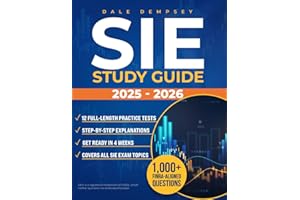 SIE Study Guide: 1,000+ FINRA-Aligned Questions, 12 Full-Length Practice Tests & Step-by-Step Explanations to Ace the SIE Exam in 4 Weeks