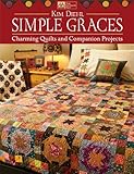 Simple Graces: Charming Quilts and Companion Projects by Kim Diehl