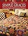 Simple Graces: Charming Quilts and Companion Projects by Kim Diehl