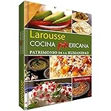 Cocina mexicana: Patrimonio de la humanidad (Larousse Cocina Exicana) (Spanish Edition)