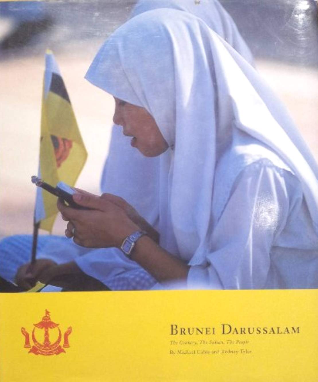 Brunei Darussalam: The Country, The Sultan, The People: Cable 