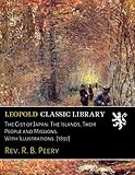 The Gist of Japan: The Islands, Their People and Missions. With Illustrations. [1897] by 