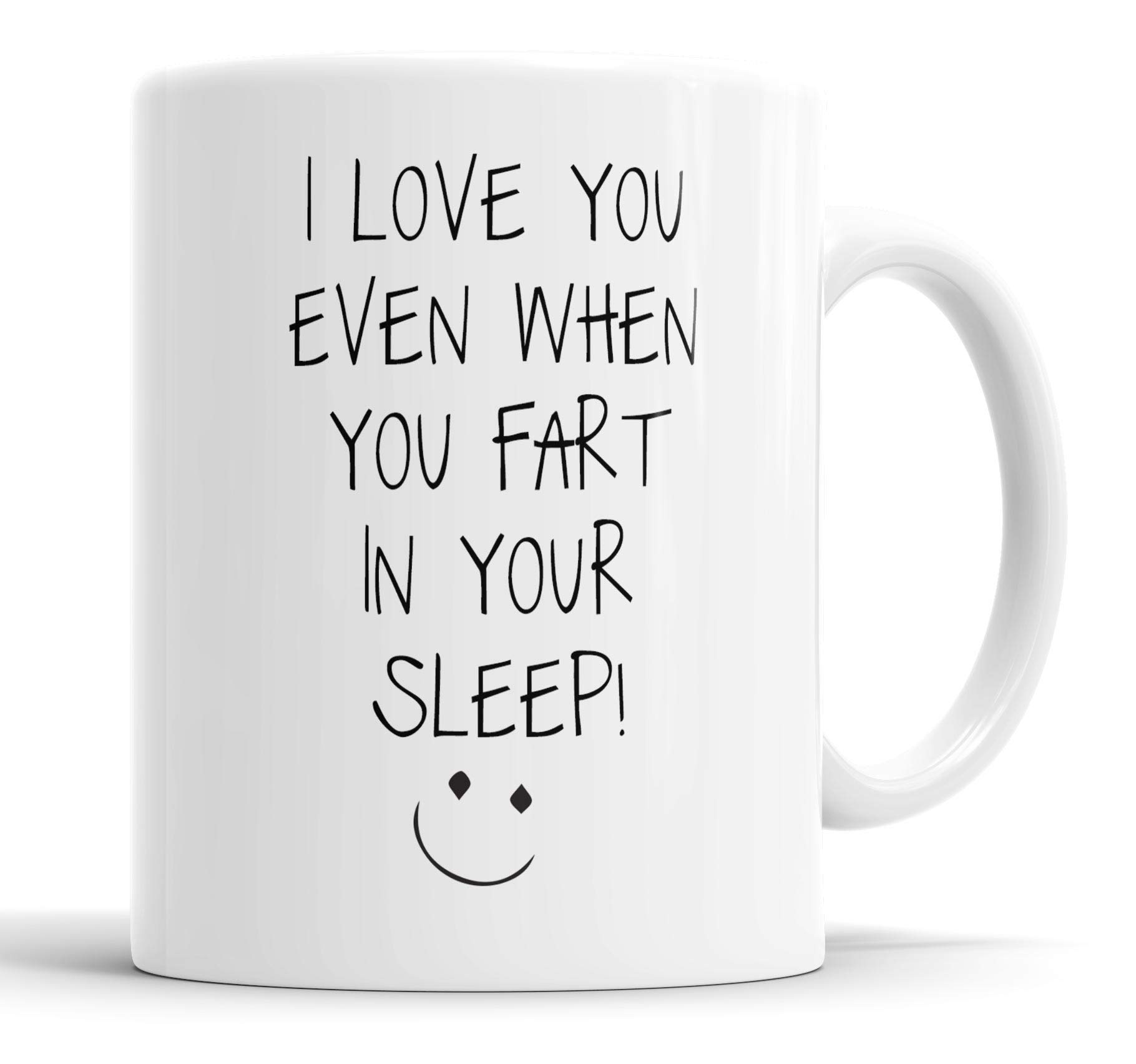 Faithful Prints Funny Valentine's Day Mug | I Love You Even When You Fart in Your Sleep Mug | 11oz Ceramic Novelty Gift for Boyfriend, Girlfriend, Husband, Wife | Valentine's, Birthday, Christmas