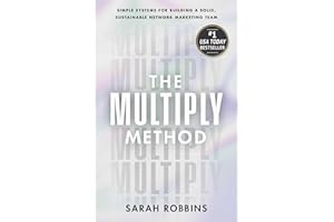 The Multiply Method: Simple Systems for Building a Solid, Sustainable Network Marketing Team