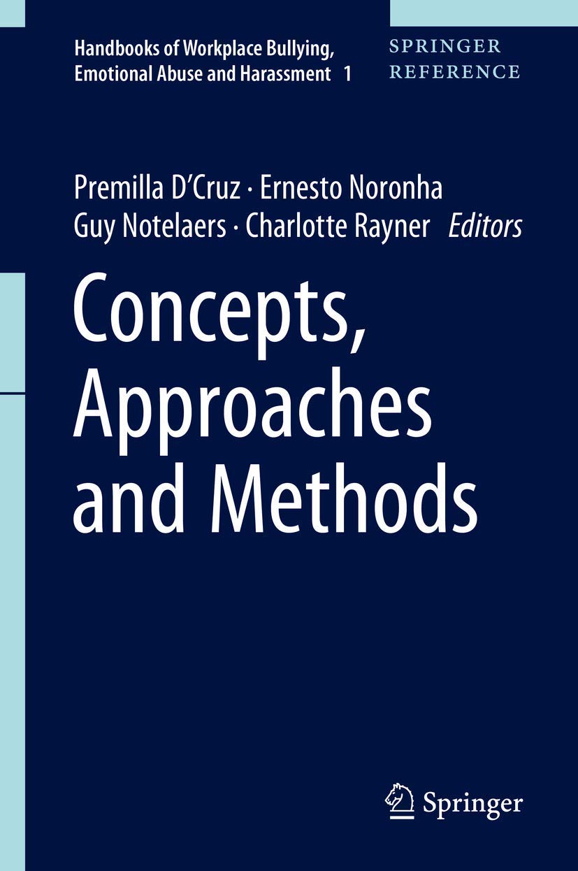 Concepts Approaches And Methods Handbooks Of Workplace Bullying Emotional Abuse And Harassment 1 Band 1 D Cruz Premilla Noronha Ernesto Notelaers Guy Rayner Charlotte Amazon De Bucher