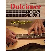 Dulcimer Songbook: 70 popular songs for dulcimer in D-A-D tuning