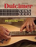 Dulcimer Songbook: 70 popular songs for dulcimer in