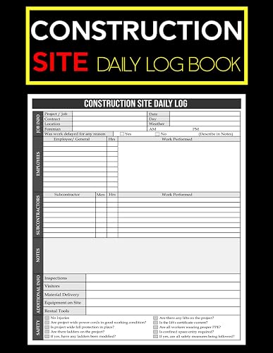 Construction Site Daily Log Book: Track Project Progress, Safety Checks ...
