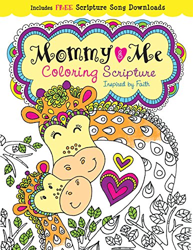 Mommy and Me Coloring Scripture: Creativity Inspired by Faith (Color Yourself Inspired) by Kim Mitzo Thompson, Karen Mitzo Hilderbrand, Twin Sisters®