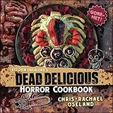 Kitchen Overlord's Dead Delicious Horror Cookbook by 