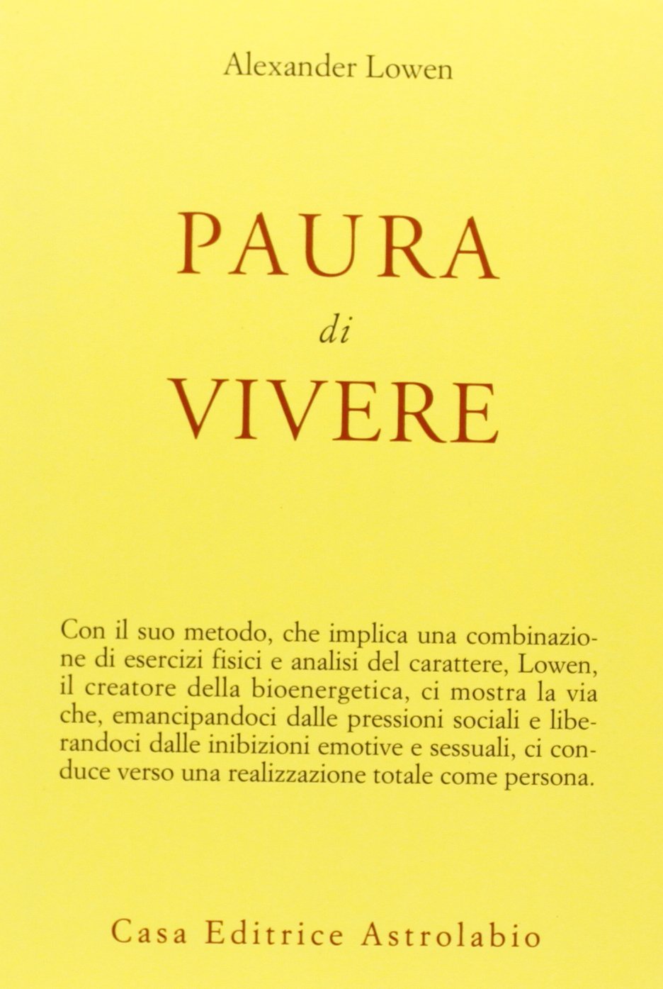 Paura di vivere: Amazon.it: Lowen, Alexander, Spinoglio, Cristina: Libri